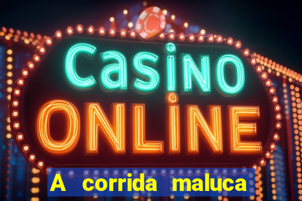 A corrida maluca filme completo dublado